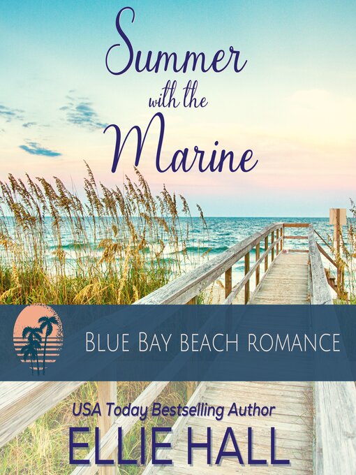 Title details for Summer with the Marine by Ellie Hall - Available